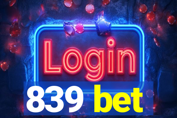 839 bet